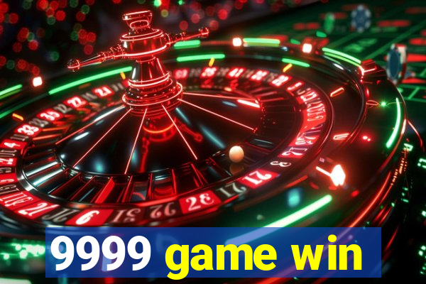 9999 game win